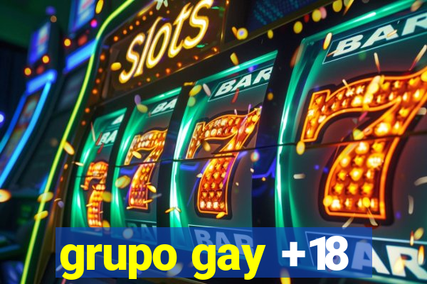 grupo gay +18